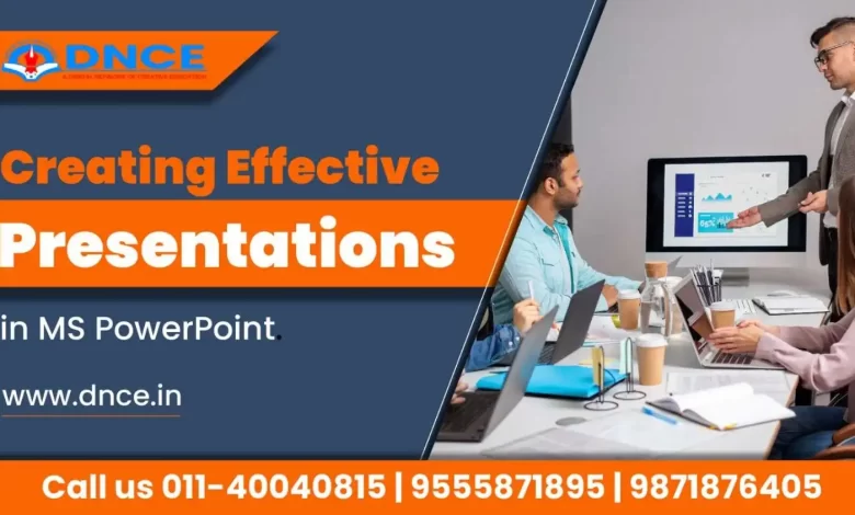 Creating Effective Presentations in MS PowerPoint.